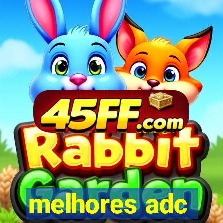 melhores adc